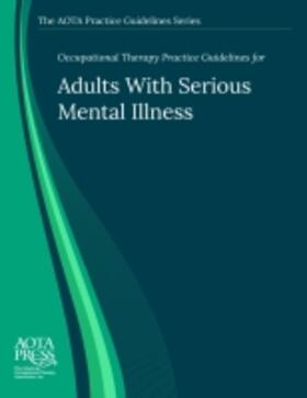 Brown |  Occupational Therapy Practice Guidelines for Adults With Serious Mental Illness | Buch |  Sack Fachmedien