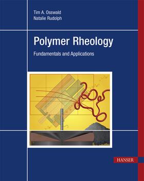 Osswald / Rudolph |  Polymer Rheology: Fundamentals and Applications | Buch |  Sack Fachmedien