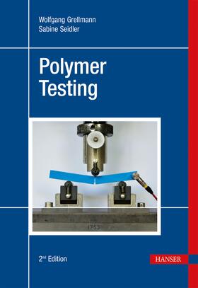 Grellmann / Seidler |  POLYMER TESTING 2E REV/E 2/E | Buch |  Sack Fachmedien