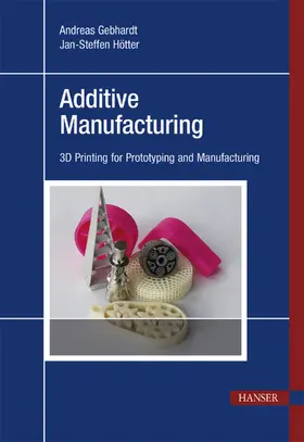 Gebhardt / Hötter |  Additive Manufacturing | eBook | Sack Fachmedien