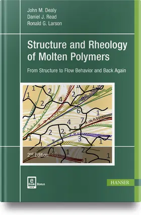 Dealy / Read / Larson |  Structure and Rheology of Molten Polymers | Buch |  Sack Fachmedien