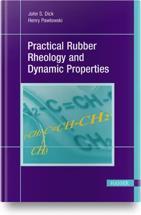 Dick / Pawlowski |  Practical Rubber Rheology and Dynamic Properties | Buch |  Sack Fachmedien