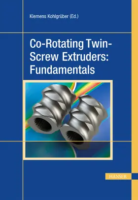 Kohlgrüber |  Co-Rotating Twin-Screw Extruders: Fundamentals | eBook | Sack Fachmedien