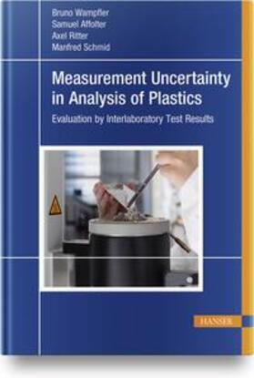 Wampfler / Affolter / Ritter |  Measurement Uncertainty in Analysis of Plastics | Buch |  Sack Fachmedien