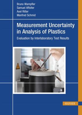 Wampfler / Affolter / Ritter |  Measurement Uncertainty in Analysis of Plastics | eBook | Sack Fachmedien