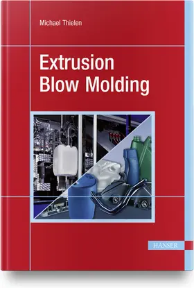 Thielen |  Extrusion Blow Molding | Buch |  Sack Fachmedien