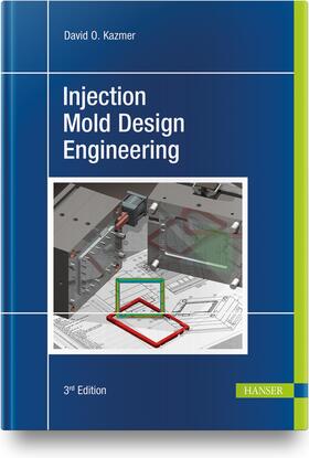 Kazmer |  Injection Mold Design Engineering | Buch |  Sack Fachmedien
