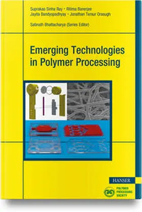 Ray / Banerjee / Bandyopadhyay |  Emerging Technologies in Polymer Processing | Buch |  Sack Fachmedien