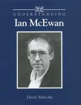 Malcolm |  Understanding Ian McEwan | Buch |  Sack Fachmedien