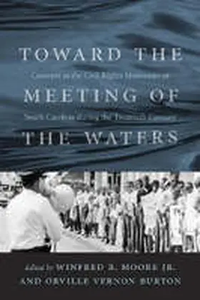 Moore / Burton |  Toward the Meeting of the Waters: Currents in the Civil Rights Movement of South Carolina During the Twentieth Century | Buch |  Sack Fachmedien