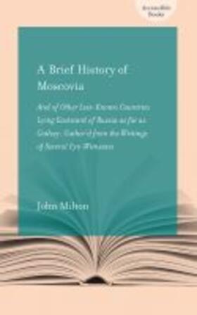 Milton |  A Brief History of Moscovia | Buch |  Sack Fachmedien