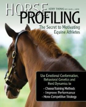 Thomas |  Horse Profiling: The Secret to Motivating Equine Athletes | eBook | Sack Fachmedien