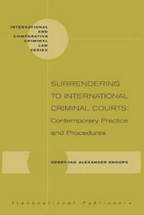 Knoops |  Surrendering to International Criminal Courts: Contemporary Practice and Procedures | Buch |  Sack Fachmedien