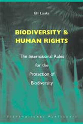 Louka |  Biodiversity and Human Rights: The International Rules for the Protection of Biodiversity | Buch |  Sack Fachmedien