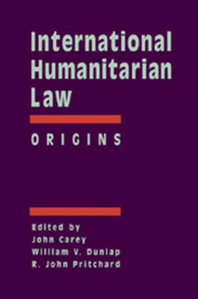 Carey / Dunlap / Pritchard |  International Humanitarian Law: Origins | Buch |  Sack Fachmedien