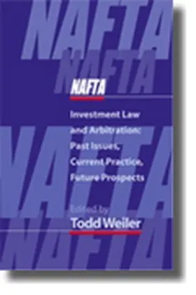 Weiler |  NAFTA Investment Law and Arbitration | Buch |  Sack Fachmedien