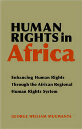 Mugwanya |  Human Rights in Africa: Enhancing Human Rights Through the African Regional Human Rights System | Buch |  Sack Fachmedien