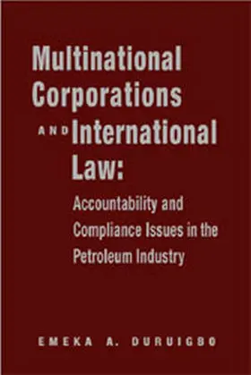 Duruigbo |  Multinational Corporations and International Law: Accountablility and Compliance Issues in the Petroleum Industry | Buch |  Sack Fachmedien