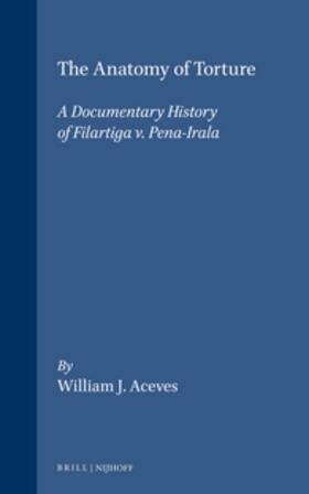 Aceves |  The Anatomy of Torture: A Documentary History of Filartiga V. Pena-Irala | Buch |  Sack Fachmedien