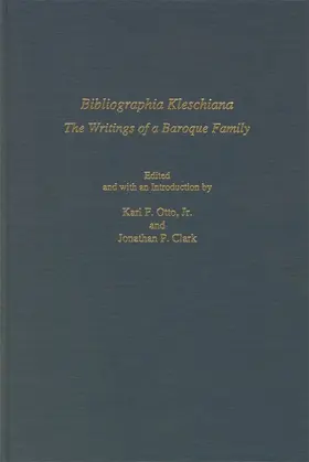 Otto / Clark |  Bibliographia Kleschiana: The Writings of a Baroque Family | Buch |  Sack Fachmedien