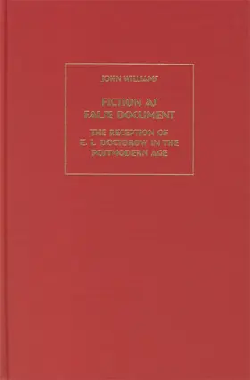 Williams |  Fiction as False Document: The Reception of E.L. Doctorow in the Postmodern Age | Buch |  Sack Fachmedien