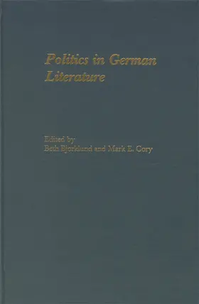 Bjorklund / Cory |  Politics in German Literature: Essays in Memory of Frank G. Ryder | Buch |  Sack Fachmedien