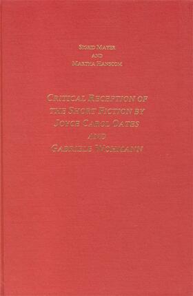 Mayer / Hanscom |  The Critical Reception of the Short Fiction by Joyce Carol Oates and Gabriele Wohmann | Buch |  Sack Fachmedien