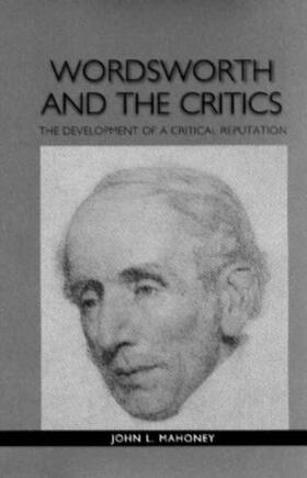 Mahoney |  Wordsworth and the Critics | Buch |  Sack Fachmedien