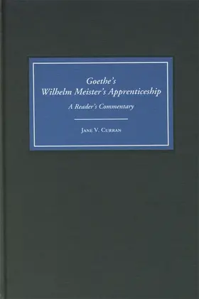 Curran |  Goethe's Wilhelm Meister's Apprenticeship: A Reader's Commentary | Buch |  Sack Fachmedien