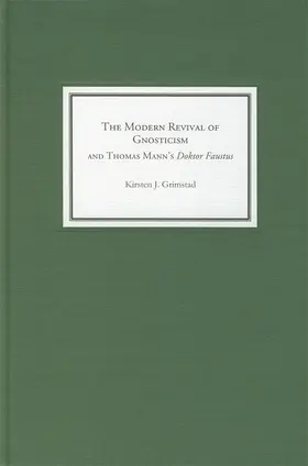 Grimstad |  The Modern Revival of Gnosticism and Thomas Mann's Doktor Faustus | Buch |  Sack Fachmedien