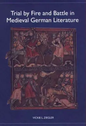 Ziegler |  Trial by Fire and Battle in Medieval German Literature | Buch |  Sack Fachmedien