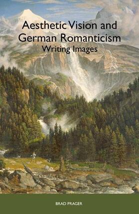 Prager |  Aesthetic Vision and German Romanticism | Buch |  Sack Fachmedien