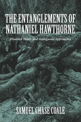 Coale |  The Entanglements of Nathaniel Hawthorne | Buch |  Sack Fachmedien