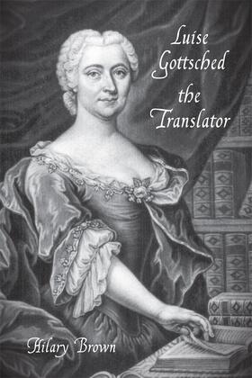 Brown |  Luise Gottsched the Translator | Buch |  Sack Fachmedien