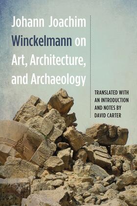 Winckelmann |  Johann Joachim Winckelmann on Art, Architecture, and Archaeology | Buch |  Sack Fachmedien