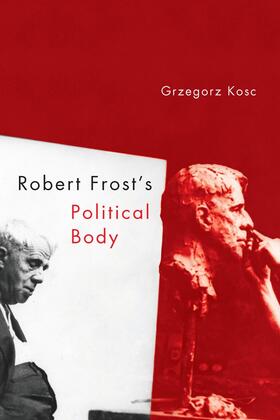Kosc |  Robert Frost's Political Body | Buch |  Sack Fachmedien