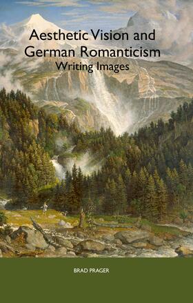 Prager | Aesthetic Vision and German Romanticism | E-Book | sack.de