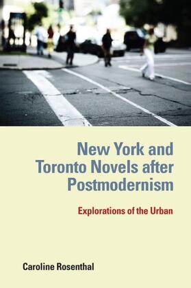 Rosenthal |  New York and Toronto Novels after Postmodernism | eBook | Sack Fachmedien