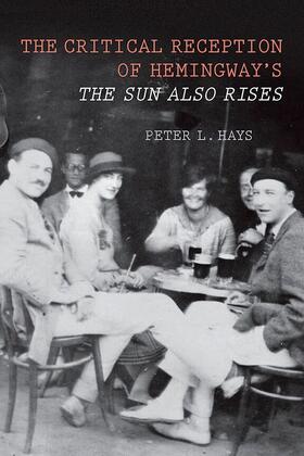 Hays |  The Critical Reception of Hemingway's &lt;I&gt;The Sun Also Rises&lt;/I&gt; | eBook | Sack Fachmedien