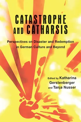 Gerstenberger / Nusser |  Catastrophe and Catharsis | Buch |  Sack Fachmedien