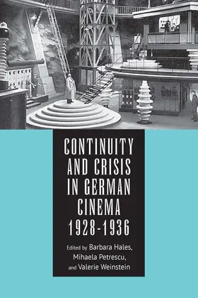 Hales / Petrescu / Weinstein |  Continuity and Crisis in German Cinema, 1928-1936 | Buch |  Sack Fachmedien