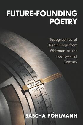 Pöhlmann |  Future-Founding Poetry | Buch |  Sack Fachmedien