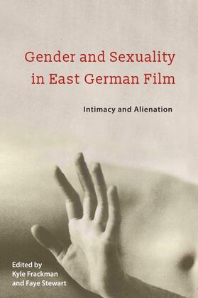 Frackman / Stewart |  Gender and Sexuality in East German Film | Buch |  Sack Fachmedien