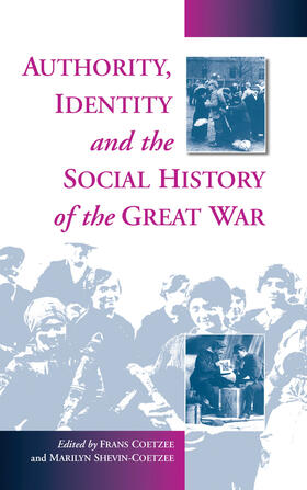 Coetzee / Shevin-Coetzee |  Authority, Identity and the Social History of the Great War | Buch |  Sack Fachmedien
