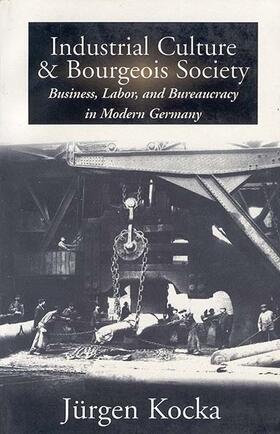 Kocka |  Industrial Culture and Bourgeois Society in Modern Germany | Buch |  Sack Fachmedien