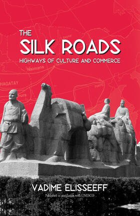 Elisseeff |  The Silk Roads | Buch |  Sack Fachmedien
