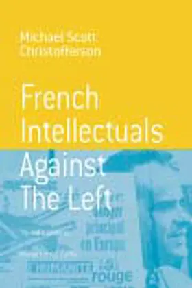 Christofferson |  French Intellectuals Against the Left | Buch |  Sack Fachmedien