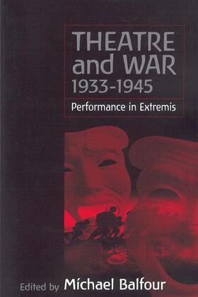 Balfour |  Theatre and War 1933-1945 | Buch |  Sack Fachmedien