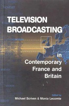 Lecomte / Scriven |  Television Broadcasting in Contemporary France and Britain | Buch |  Sack Fachmedien