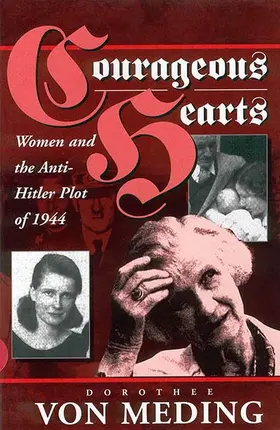 Meding |  Courageous Hearts: Women and the Anti-Hitler Plot of 1944 | Buch |  Sack Fachmedien